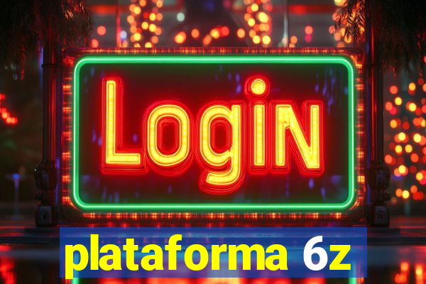 plataforma 6z