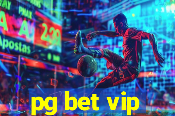 pg bet vip