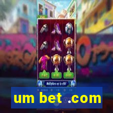 um bet .com