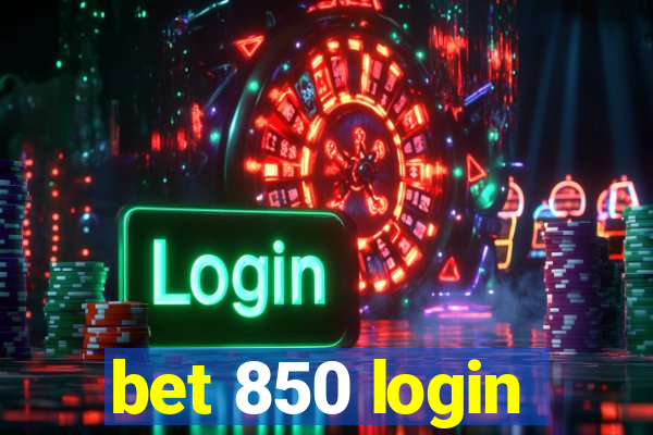 bet 850 login