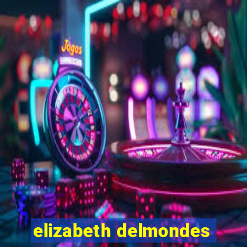 elizabeth delmondes