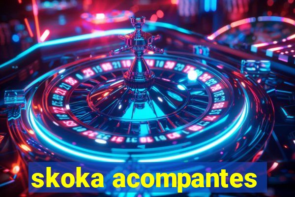 skoka acompantes