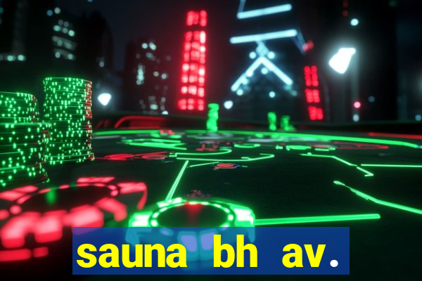 sauna bh av. augusto de lima 444 - centro
