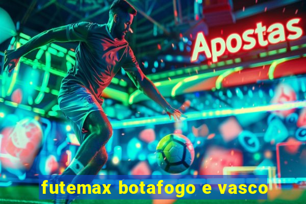 futemax botafogo e vasco