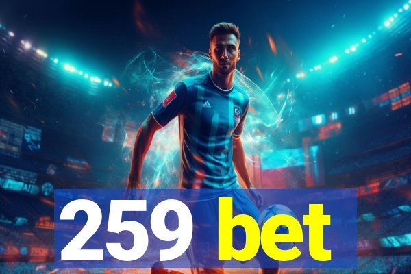 259 bet