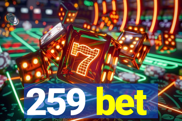 259 bet