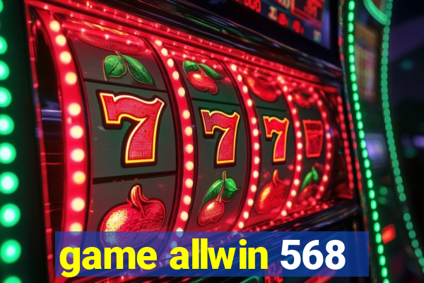 game allwin 568