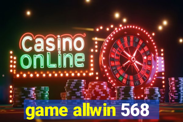 game allwin 568