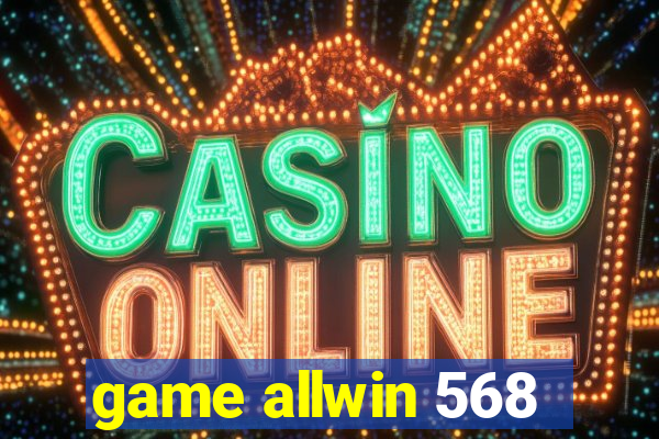 game allwin 568