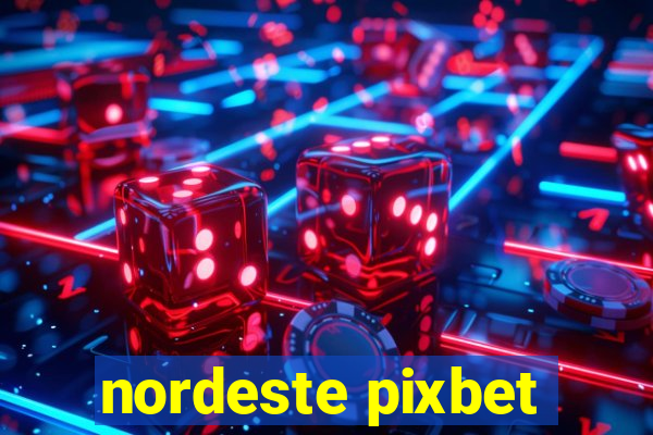 nordeste pixbet