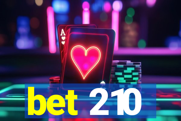 bet 210