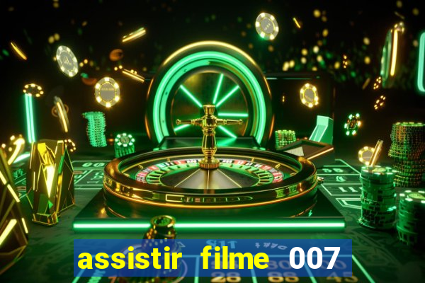 assistir filme 007 cassino royale legendado
