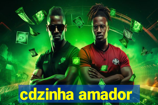 cdzinha amador