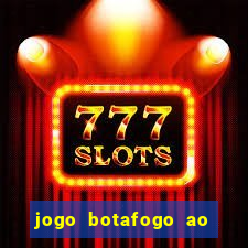 jogo botafogo ao vivo hd