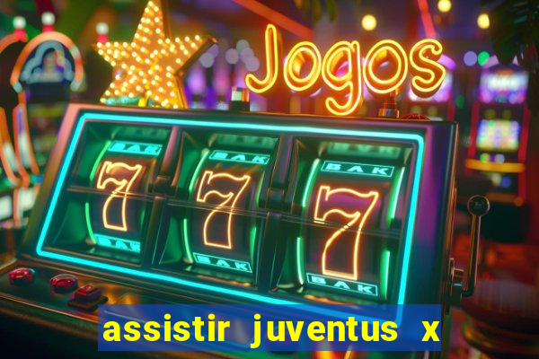 assistir juventus x bayer leverkusen futemax