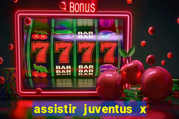 assistir juventus x bayer leverkusen futemax