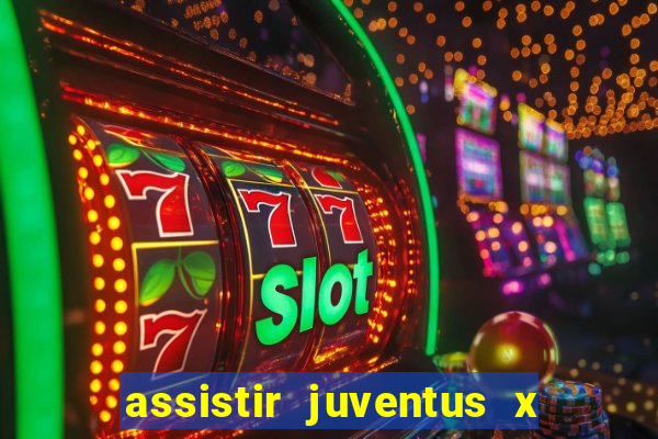 assistir juventus x bayer leverkusen futemax