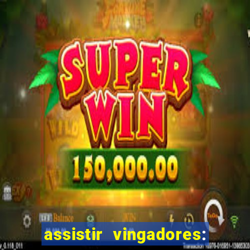 assistir vingadores: ultimato filme completo dublado grátis