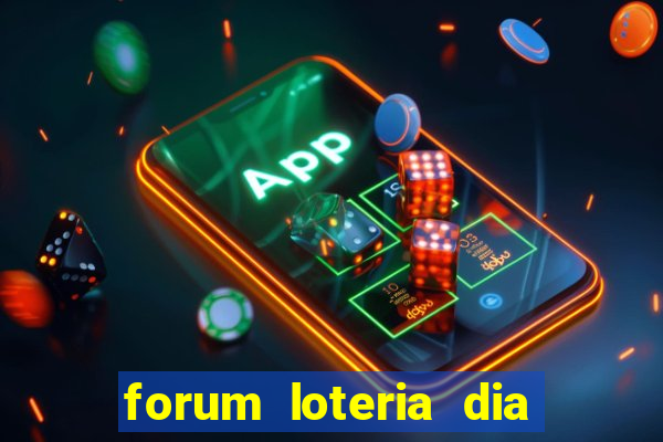 forum loteria dia de sorte