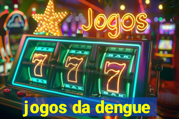 jogos da dengue