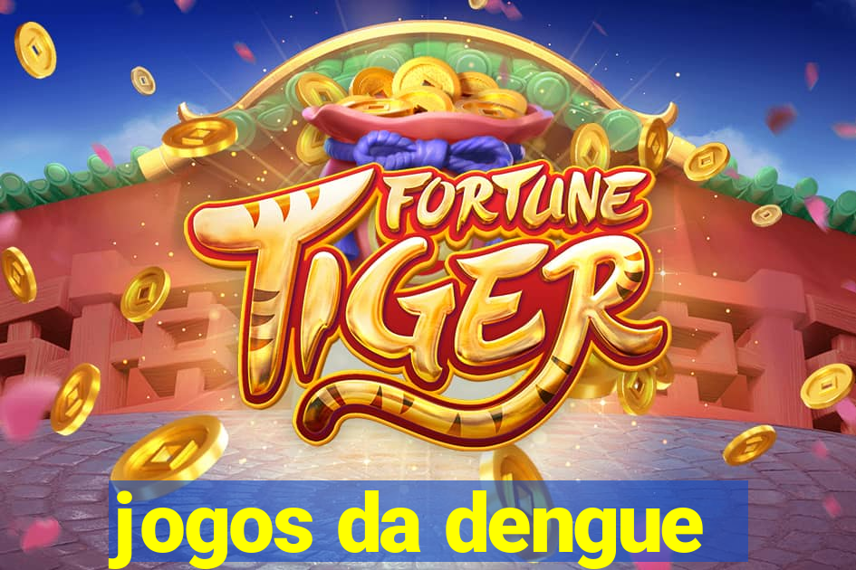 jogos da dengue