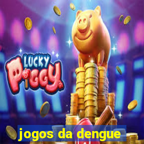 jogos da dengue
