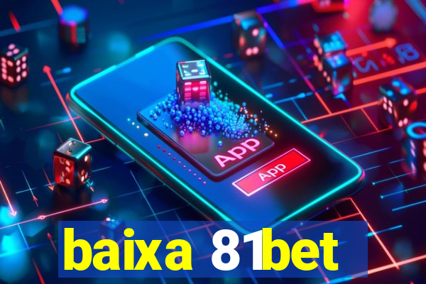 baixa 81bet