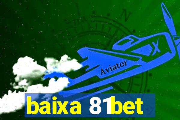baixa 81bet