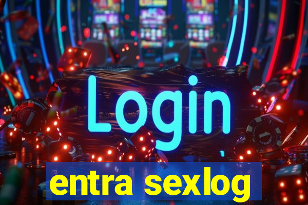 entra sexlog