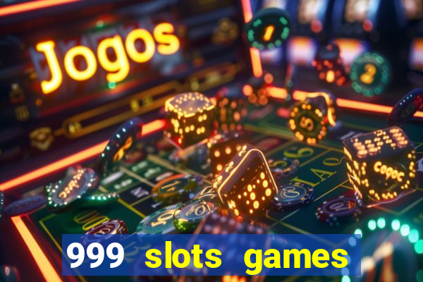 999 slots games download apk