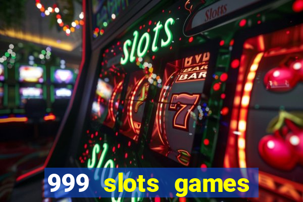 999 slots games download apk
