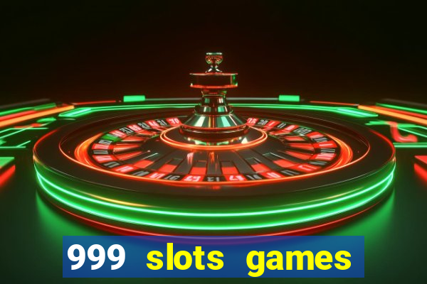 999 slots games download apk