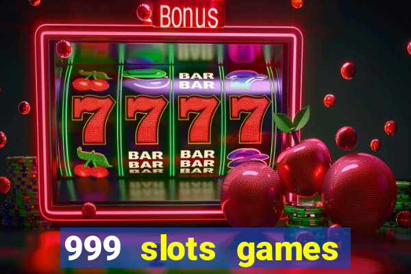 999 slots games download apk