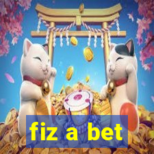 fiz a bet