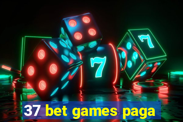 37 bet games paga