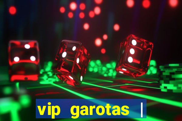 vip garotas | acompanhantes santa maria