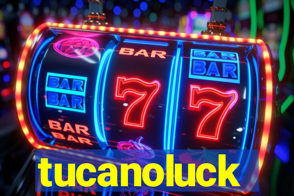 tucanoluck
