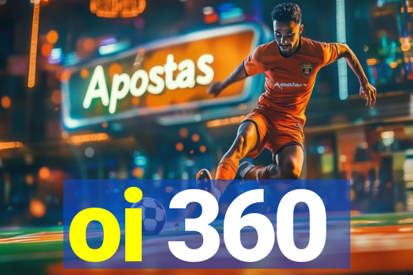oi 360