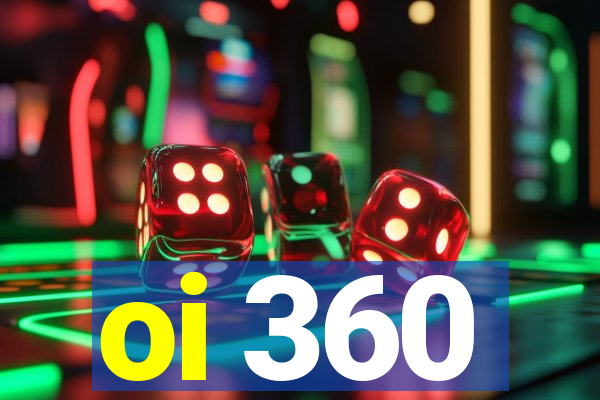 oi 360