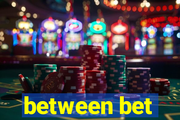 between bet