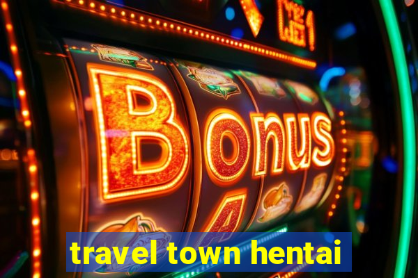travel town hentai