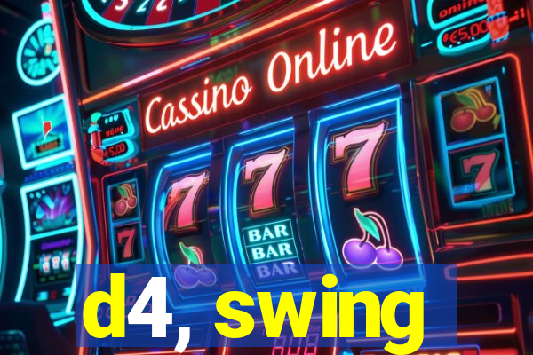d4, swing