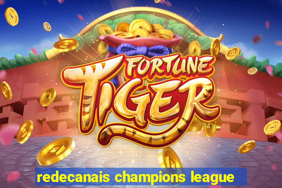 redecanais champions league