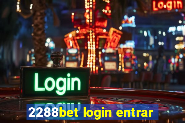 2288bet login entrar