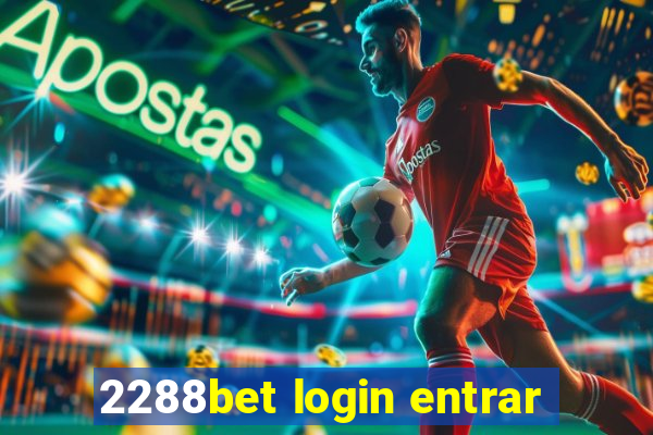 2288bet login entrar