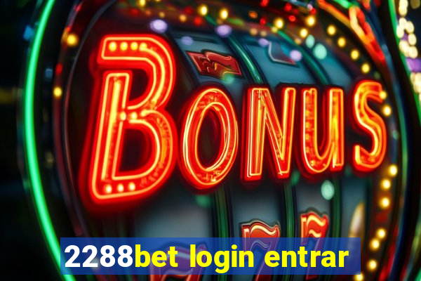 2288bet login entrar