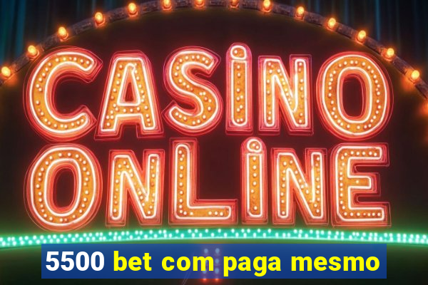 5500 bet com paga mesmo