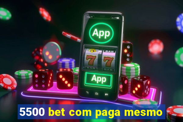 5500 bet com paga mesmo