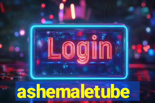 ashemaletube
