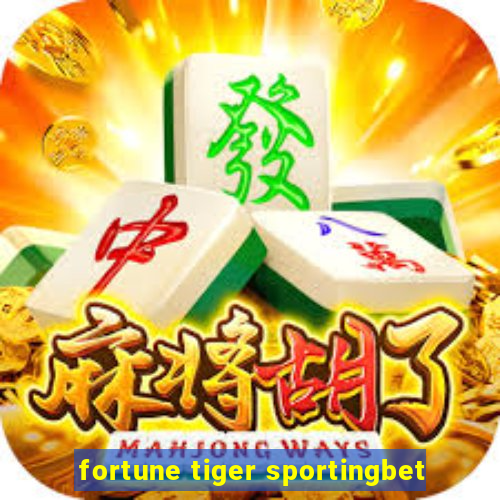 fortune tiger sportingbet